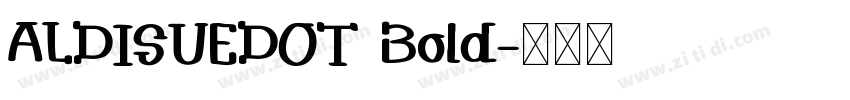 ALDISUEDOT Bold字体转换